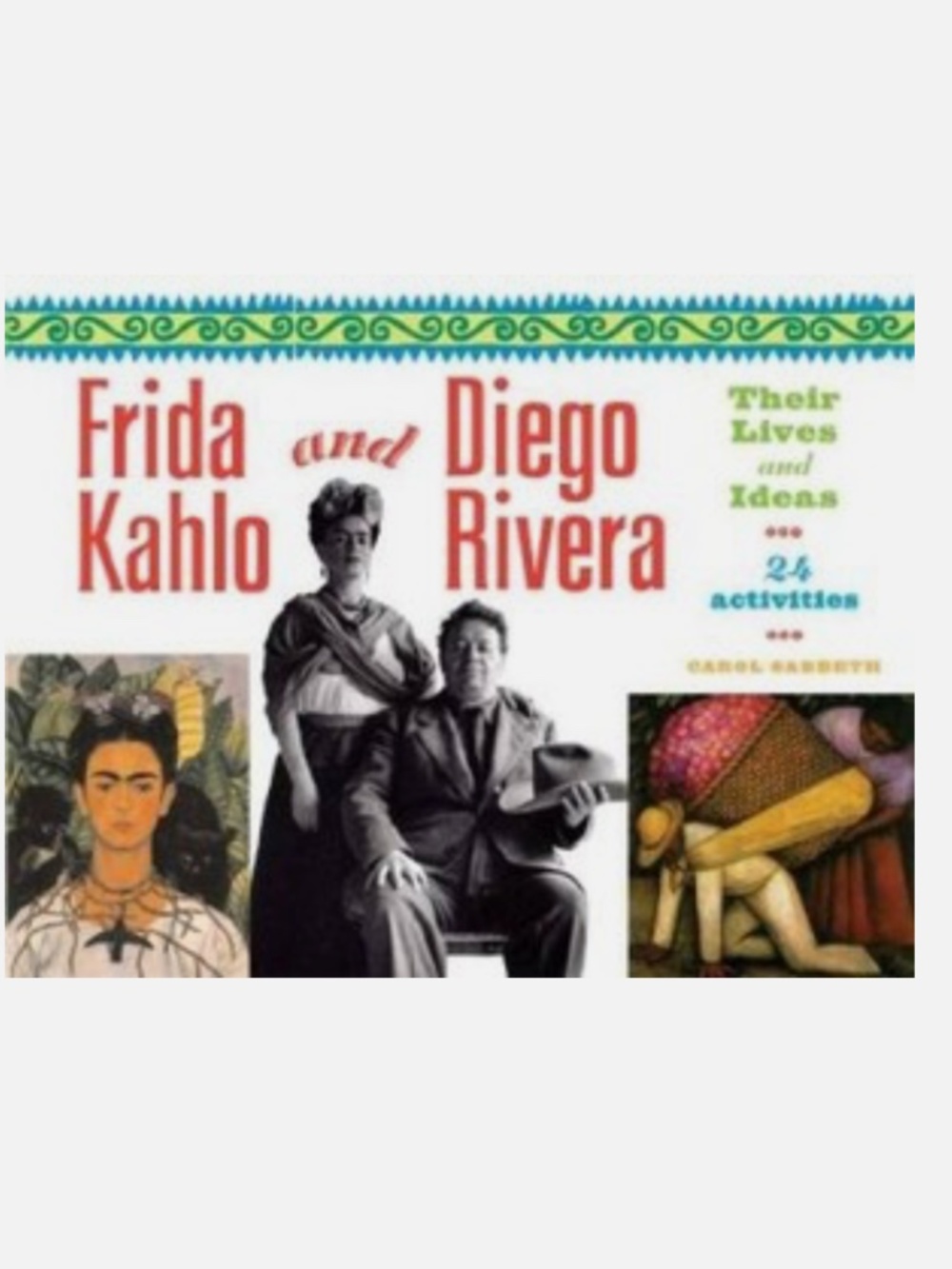 Frida Kahlo and Diego Rivera: Their Lives and Ideas, 24 Activities